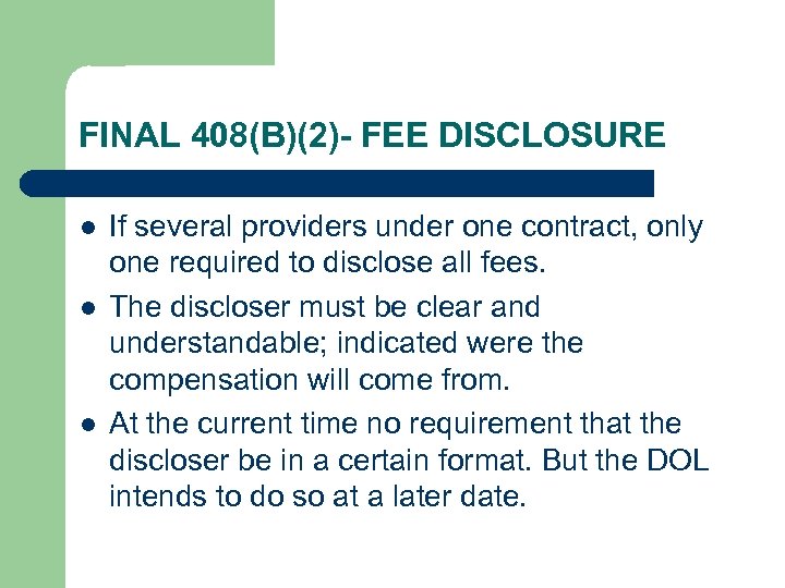 FINAL 408(B)(2)- FEE DISCLOSURE l l l If several providers under one contract, only
