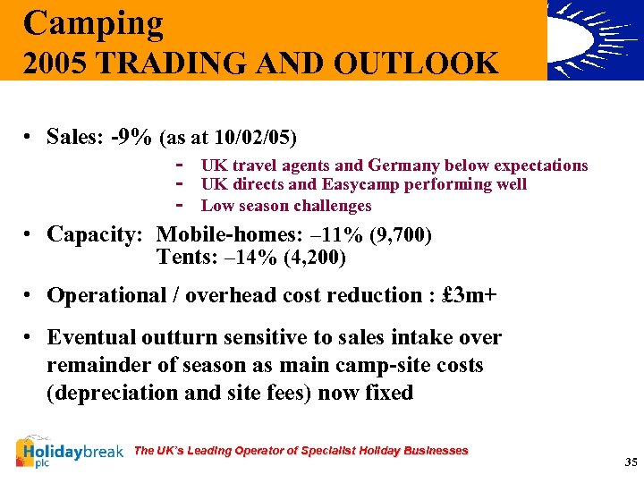 Camping 2005 TRADING AND OUTLOOK • Sales: -9% (as at 10/02/05) - UK travel