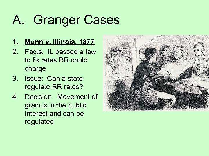 A. Granger Cases 1. Munn v. Illinois, 1877 2. Facts: IL passed a law