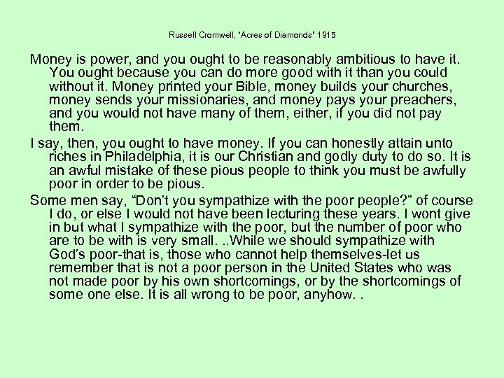 Russell Cromwell, “Acres of Diamonds” 1915 Money is power, and you ought to be