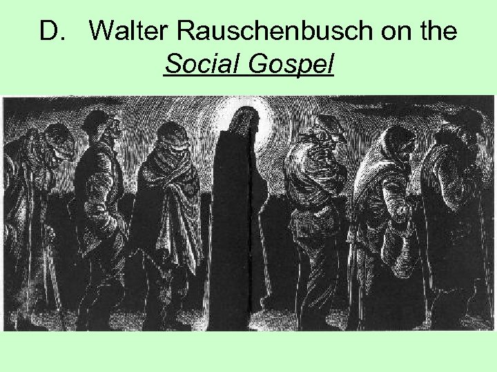 D. Walter Rauschenbusch on the Social Gospel 