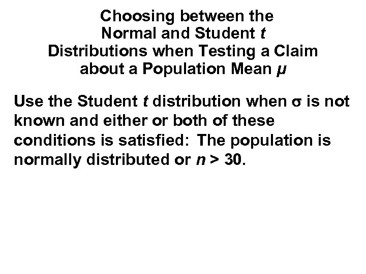 Choosing between the Normal and Student t Distributions when Testing a Claim about a