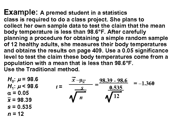 Example: A premed student in a statistics class is required to do a class