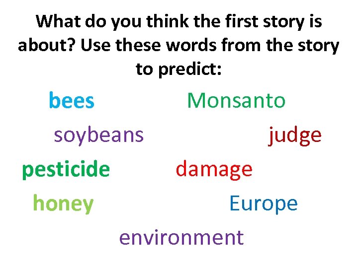 What do you think the first story is about? Use these words from the