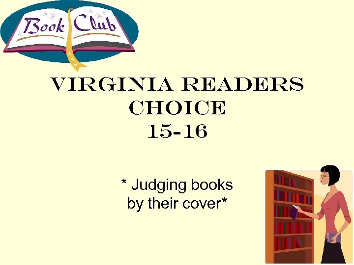 Virginia Readers Choice 15 -16 * Judging books by their cover* 