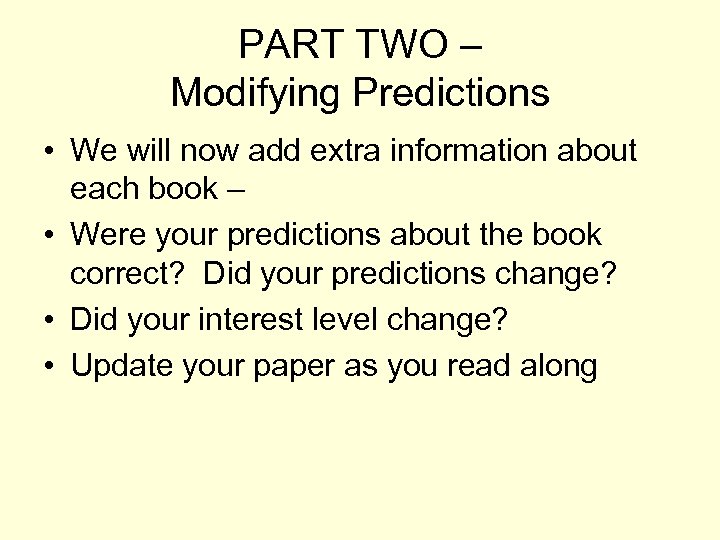 PART TWO – Modifying Predictions • We will now add extra information about each