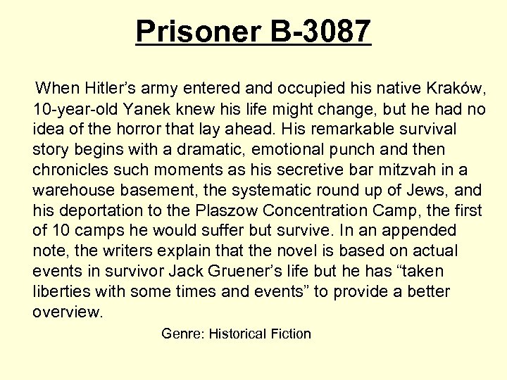 Prisoner B-3087 When Hitler’s army entered and occupied his native Kraków, 10 -year-old Yanek