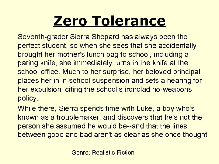 Zero Tolerance Seventh-grader Sierra Shepard has always been the perfect student, so when she