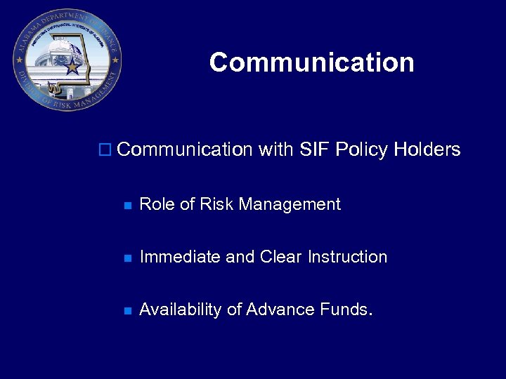 Communication o Communication with SIF Policy Holders n Role of Risk Management n Immediate