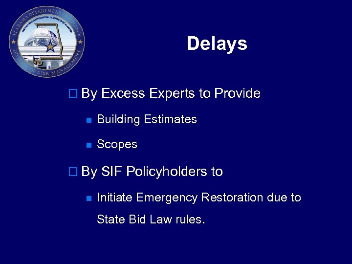 Delays o By Excess Experts to Provide n Building Estimates n Scopes o By
