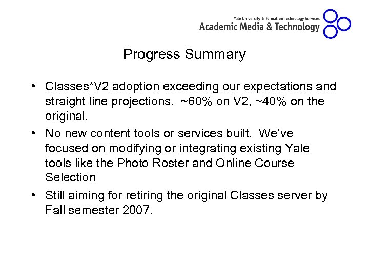 Progress Summary • Classes*V 2 adoption exceeding our expectations and straight line projections. ~60%