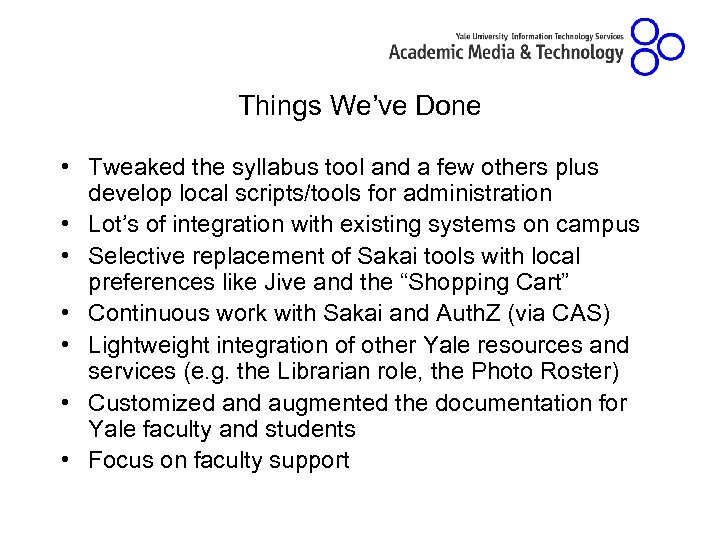 Things We’ve Done • Tweaked the syllabus tool and a few others plus develop