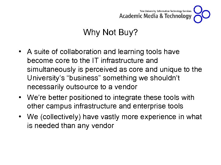 Why Not Buy? • A suite of collaboration and learning tools have become core