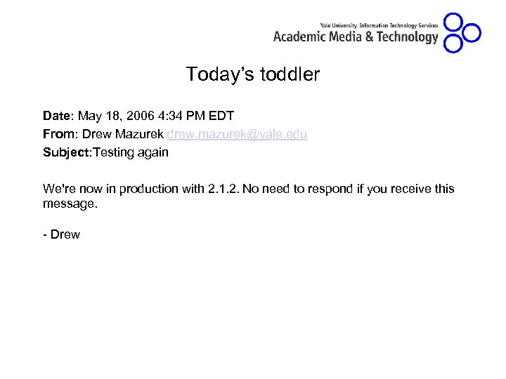 Today’s toddler Date: May 18, 2006 4: 34 PM EDT From: Drew Mazurek drew.