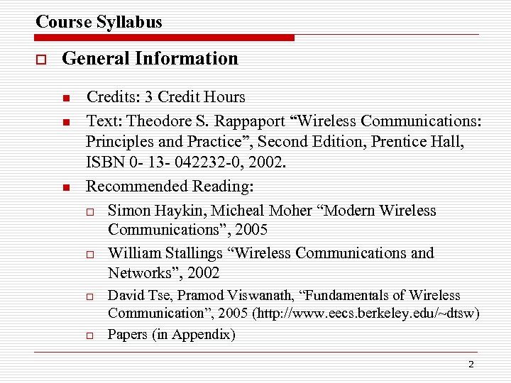 Course Syllabus o General Information n Credits: 3 Credit Hours Text: Theodore S. Rappaport