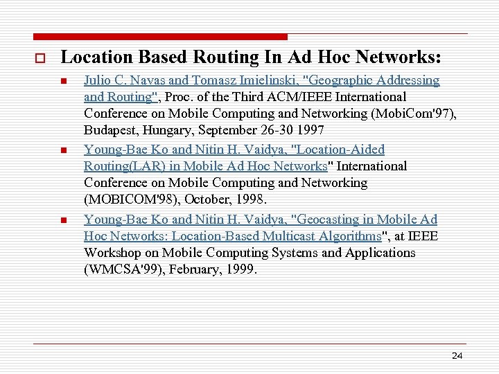 o Location Based Routing In Ad Hoc Networks: n n n Julio C. Navas