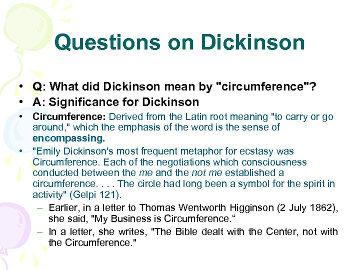 Questions on Dickinson • Q: What did Dickinson mean by 