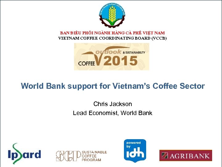 BAN ĐIỀU PHỐI NGÀNH HÀNG CÀ PHÊ VIỆT NAM VIETNAM COFFEE COORDINATING BOARD (VCCB)