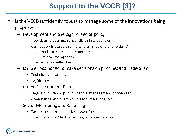 Support to the VCCB [3]? • Is the VCCB sufficiently robust to manage some