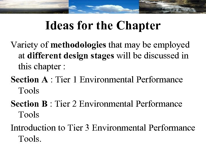 Ideas for the Chapter Variety of methodologies that may be employed at different design