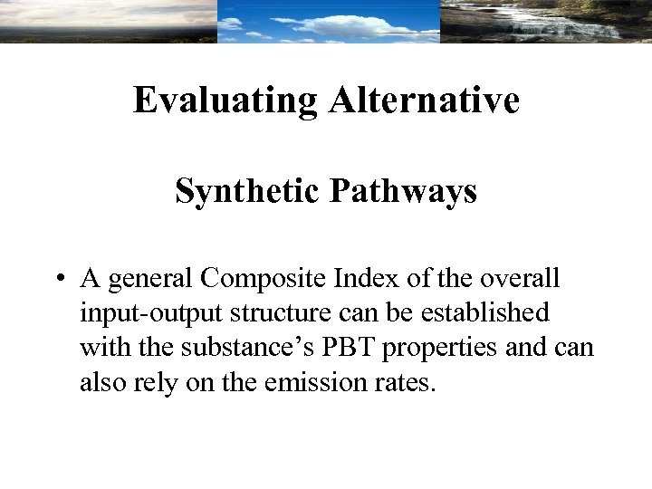 Evaluating Alternative Synthetic Pathways • A general Composite Index of the overall input-output structure