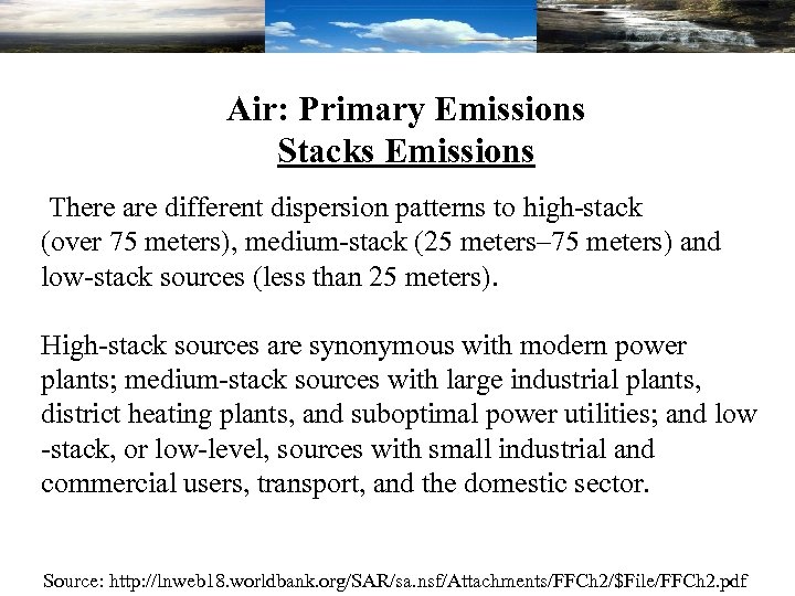 Air: Primary Emissions Stacks Emissions There are different dispersion patterns to high-stack (over 75