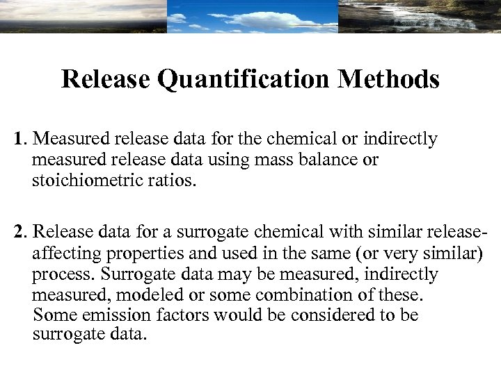 Release Quantification Methods 1. Measured release data for the chemical or indirectly measured release