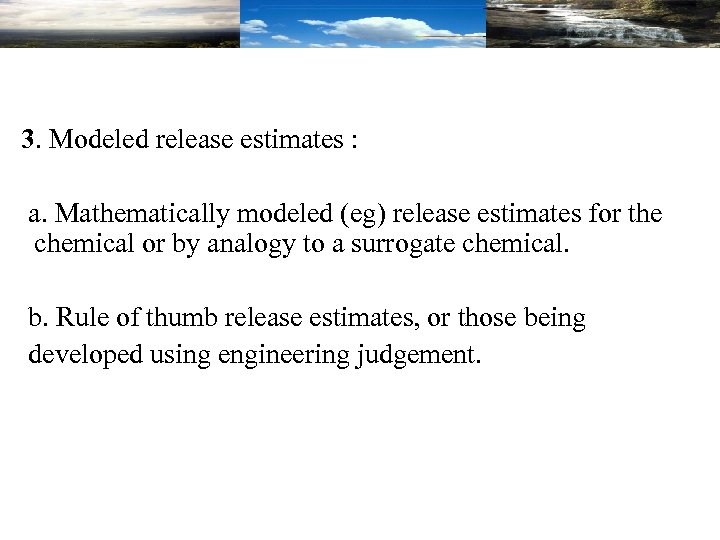 3. Modeled release estimates : a. Mathematically modeled (eg) release estimates for the chemical