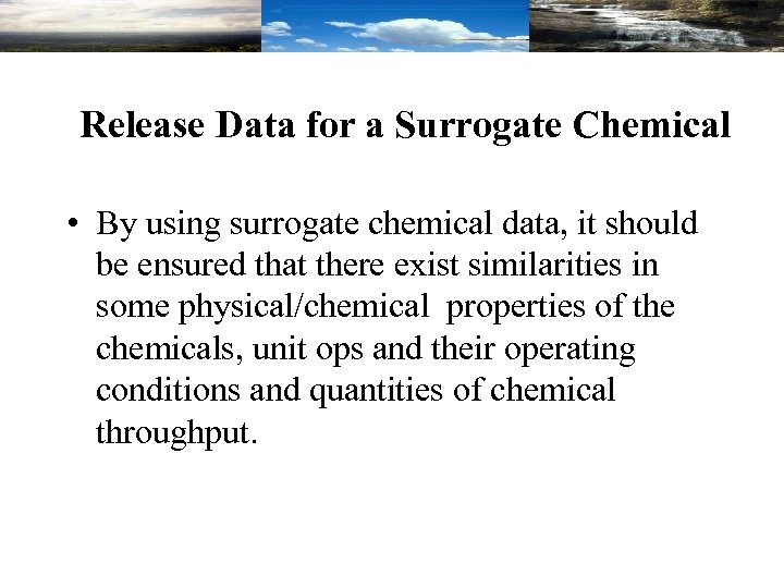 Release Data for a Surrogate Chemical • By using surrogate chemical data, it should