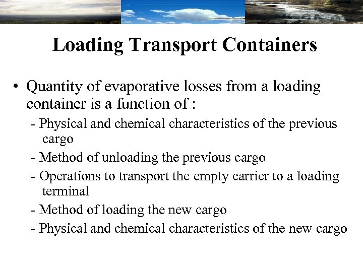 Loading Transport Containers • Quantity of evaporative losses from a loading container is a