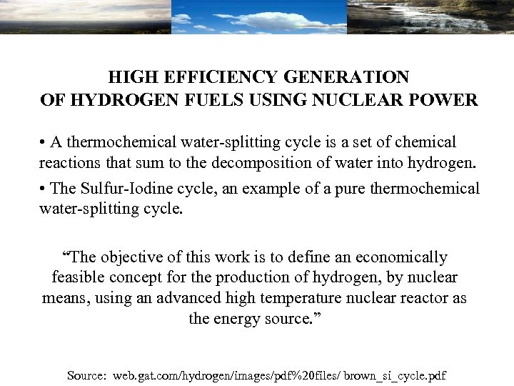 HIGH EFFICIENCY GENERATION OF HYDROGEN FUELS USING NUCLEAR POWER • A thermochemical water-splitting cycle