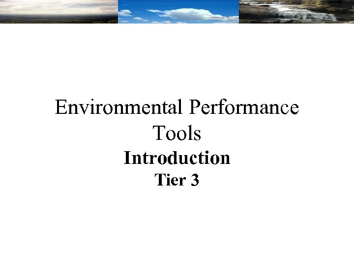 Environmental Performance Tools Introduction Tier 3 