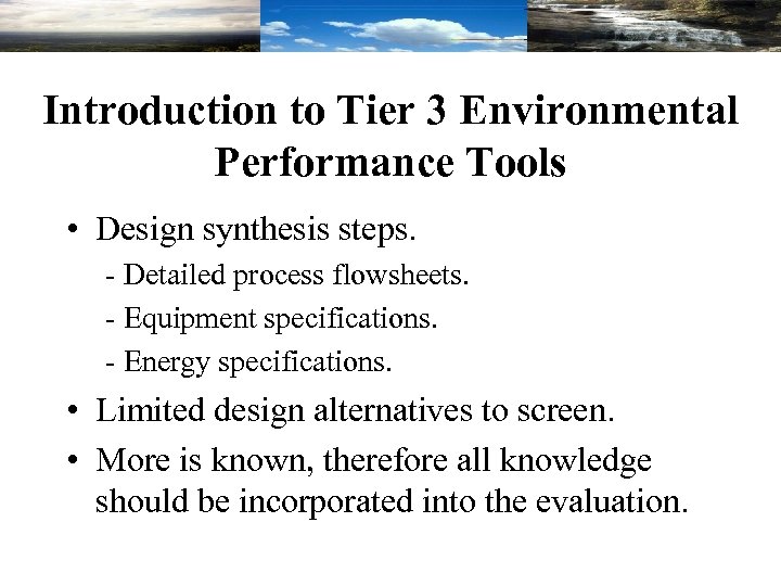 Introduction to Tier 3 Environmental Performance Tools • Design synthesis steps. - Detailed process