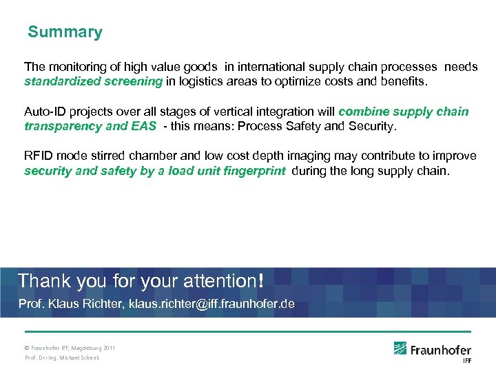 Summary The monitoring of high value goods in international supply chain processes needs standardized