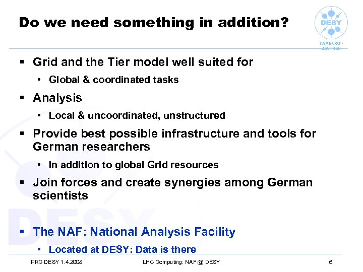 Do we need something in addition? HAMBURG • ZEUTHEN § Grid and the Tier