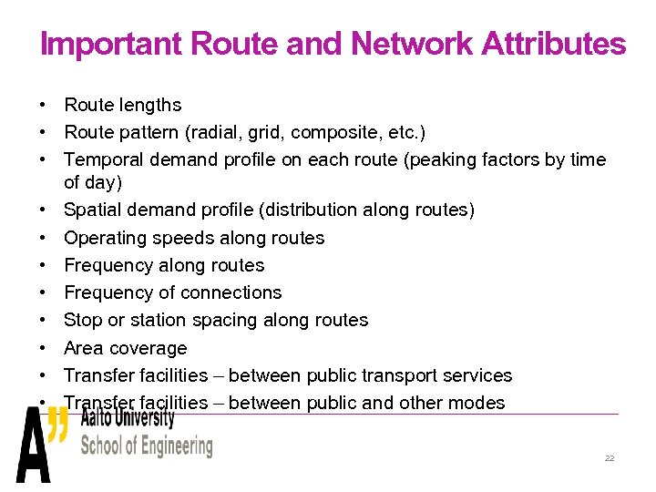 Important Route and Network Attributes • Route lengths • Route pattern (radial, grid, composite,