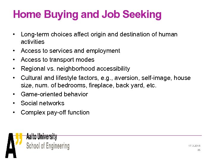 Home Buying and Job Seeking • Long-term choices affect origin and destination of human