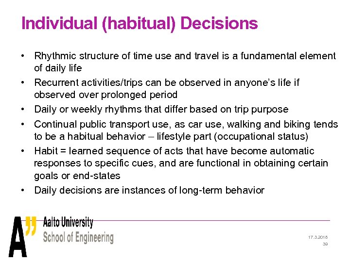 Individual (habitual) Decisions • Rhythmic structure of time use and travel is a fundamental