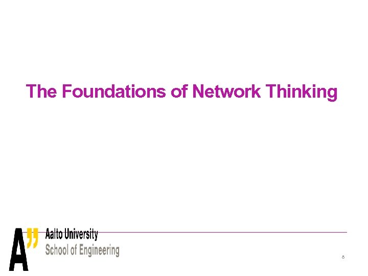 The Foundations of Network Thinking 8 