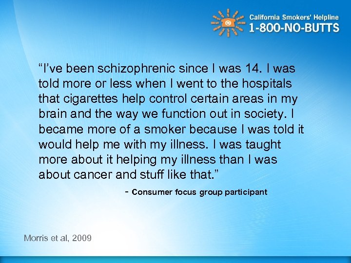 “I’ve been schizophrenic since I was 14. I was told more or less when