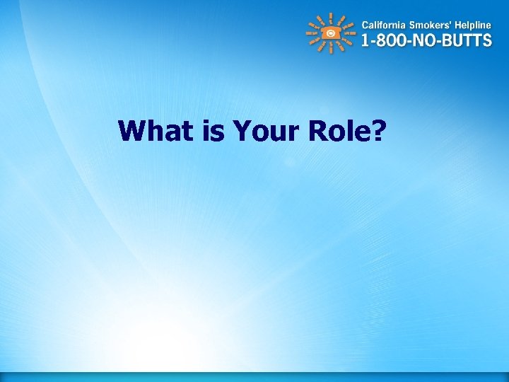 What is Your Role? 