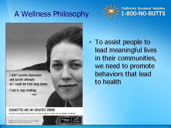 A Wellness Philosophy § To assist people to lead meaningful lives in their communities,