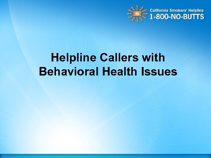 Helpline Callers with Behavioral Health Issues 
