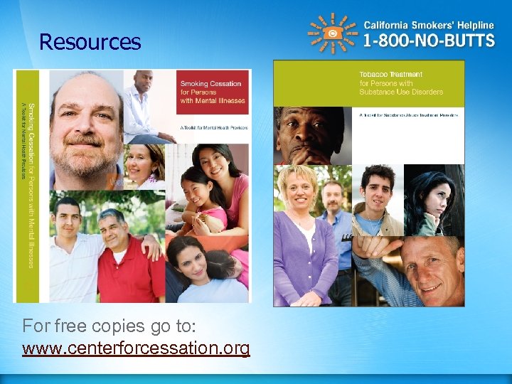Resources For free copies go to: www. centerforcessation. org 