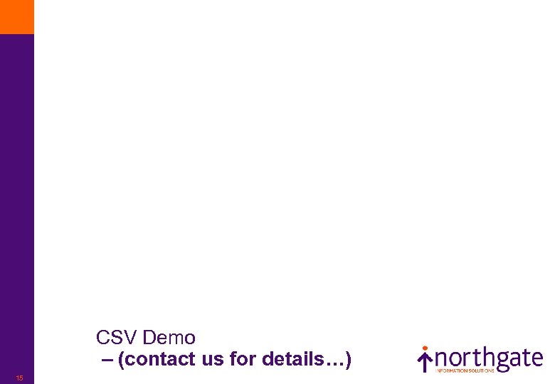 CSV Demo – (contact us for details…) 15 