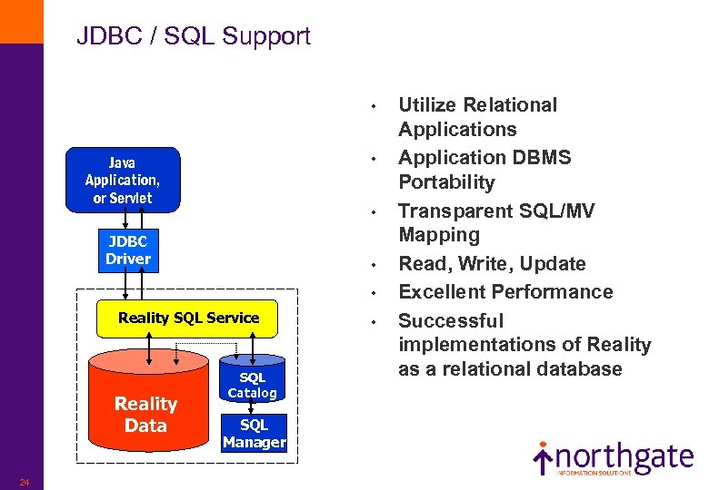 JDBC / SQL Support • • Java Application, or Servlet • JDBC Driver •