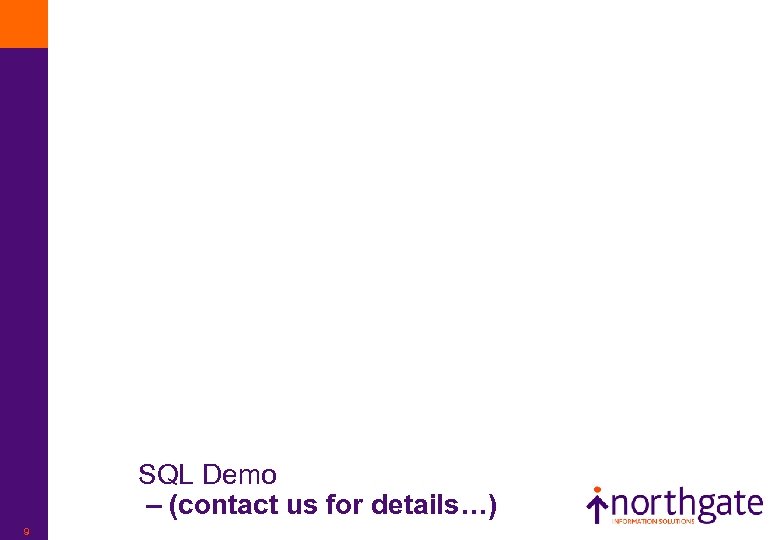 SQL Demo – (contact us for details…) 9 
