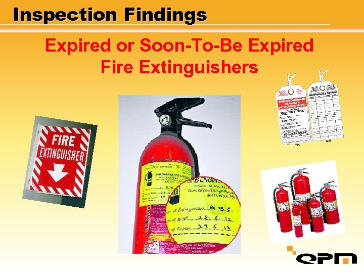 Inspection Findings Expired or Soon-To-Be Expired Fire Extinguishers 