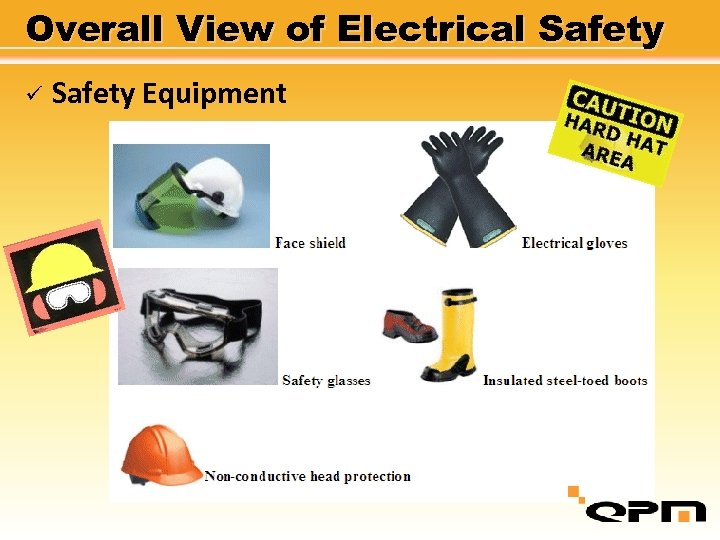 Overall View of Electrical Safety ü Safety Equipment 