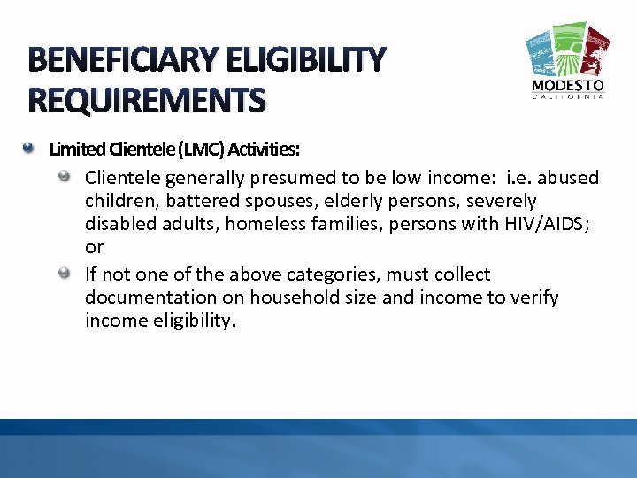 BENEFICIARY ELIGIBILITY REQUIREMENTS Limited Clientele (LMC) Activities: Clientele generally presumed to be low income: